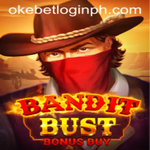 Discover the Thrills of BanditBustBonusBuy and Okebet Login