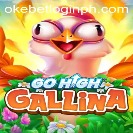Discovering GoHighGallina: A Thrilling Adventure with Okebet Login