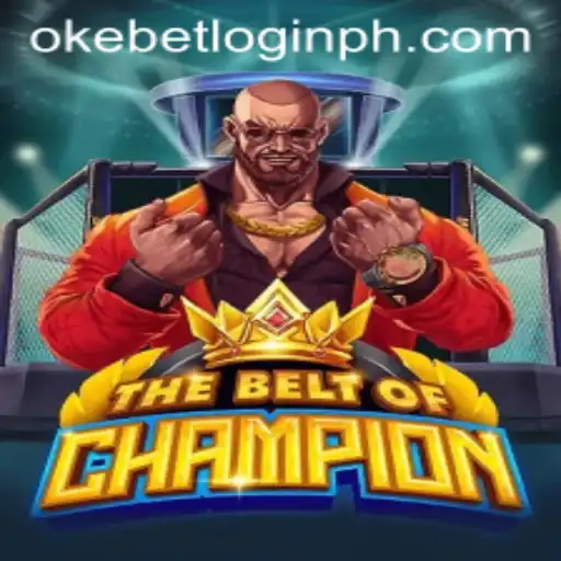 A Deep Dive into TheBeltOfChampion: Strategy, Gameplay, and the Role of Okebet Login