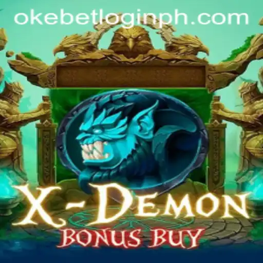 Exploring XDemonBonusBuy and Strategies with Okebet Login